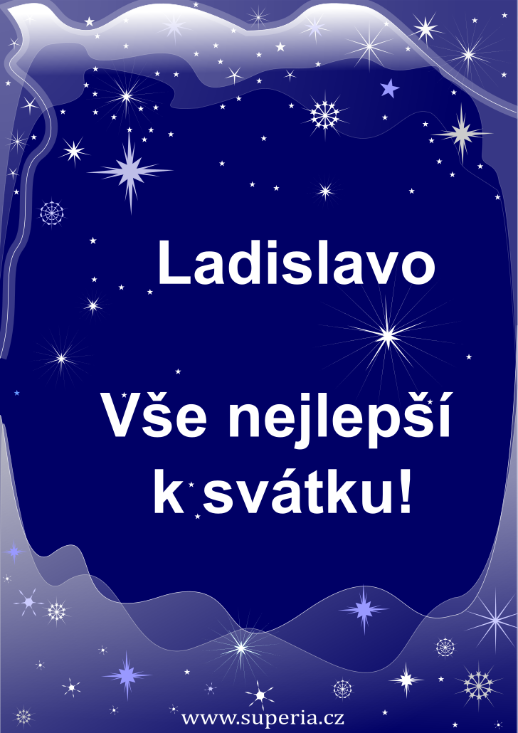 Ladislava (27. erven), blahopn, pn, pnka k svtku, jmeninm, obrzek s textem. La, Ladna, Laka, Lauka, Ladnka, Slvka, Lada, Lada, Lla