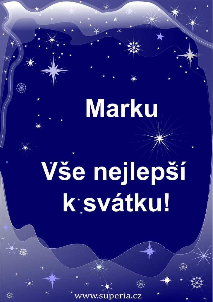 Marek (25. duben), blahopn, pnka, blahopn k svtku, jmeninm, obrzek s textem. Marko, Mra, Mari, Marco, Mareek, Mak, Mara, Marconi, Mark, Mca