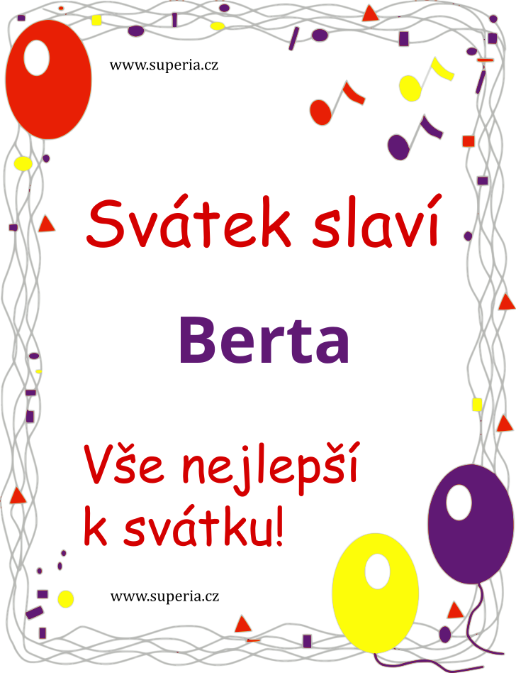 Berta (23. z), blahopn, pnka, blahopn k svtku, jmeninm, obrzek s textem. Bertina, Bertika, Bertinka, Bertuka