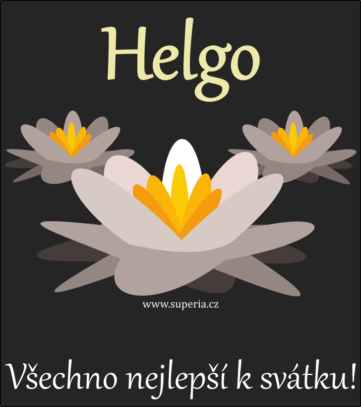 Helga (11. ervence), obrzkov pn, blahopn, gratulace k svtku, jmeninm ke staen na email, mms. Helgika, Helgina, Helginka, Helgu, Helguka, Hela
