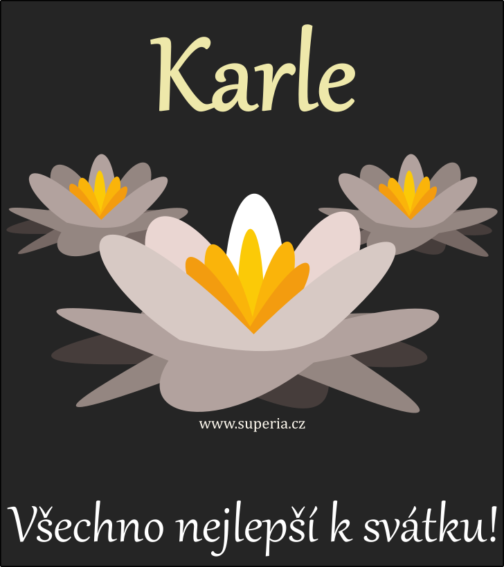 Karel (4. listopad), obrzkov pnko, pnka, blahopn k svtku, jmeninm ke staen pro Karlk, Kja, Karlek, Karlos, Kjek, Kjin, Kjnek, Kdl, Krl