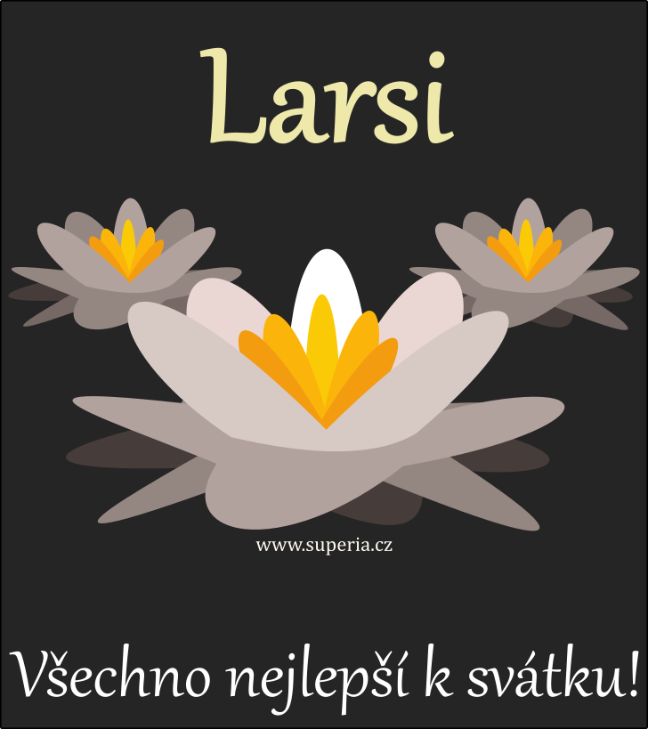 Lars (10. srpen), blahopn, gratulace, pnka k svtku, jmeninm, obrzek s textem. Lary, Larsk Larsek, Larsneek, Larsko, Larsnek, Larsek