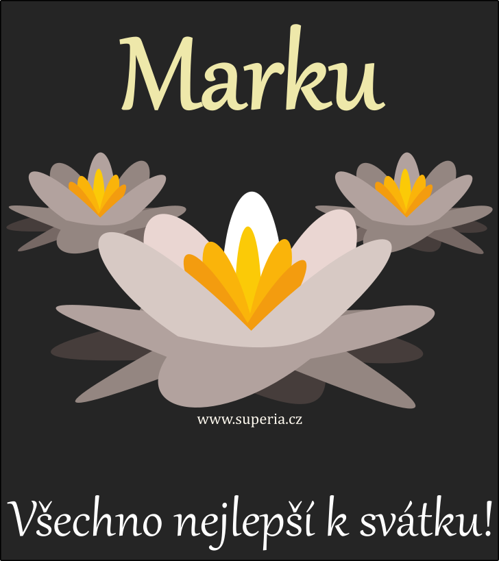 Marek (25. dubna), obrzkov pn, pnka, blahopn k svtku, jmeninm ke staen na email, mms. Marko, Mra, Mari, Marco, Mareek, Mak, Mara, Marconi, Mark, Mca