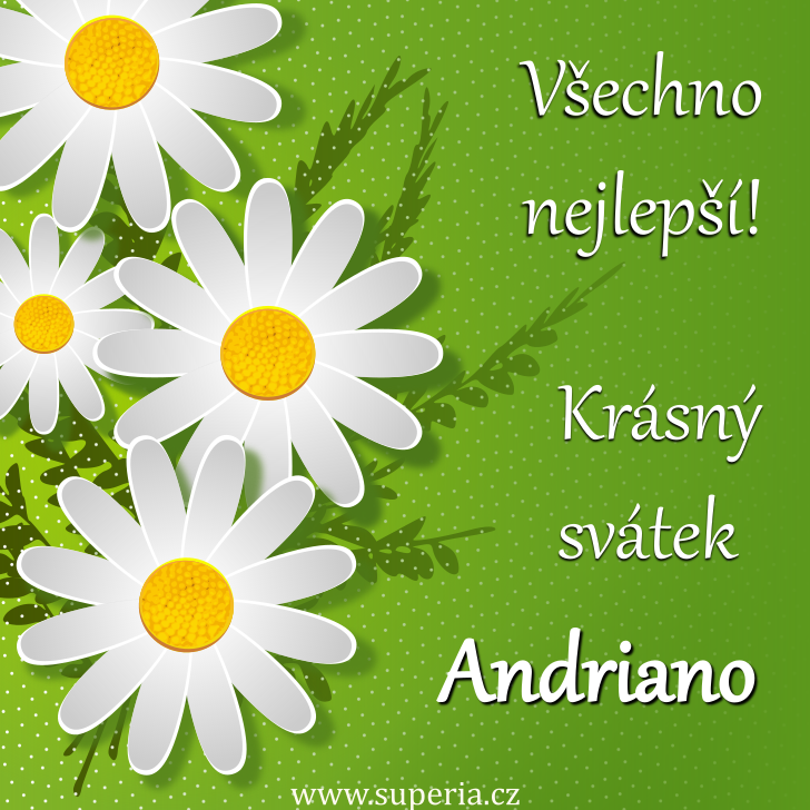 Andriana (26. září), blahopřání, gratulace, blahopřání k svátku, jmeninám, obrázek s textem. Anduška, Andrunečka, Anďa, Andruška, Andrinečka, Andy, Andi, Andrinka Andriana (26. září), blahopřání, gratulace, blahopřání k svátku, jmeninám, obrázek s textem. Anduška, Andrunečka, Anďa, Andruška, Andrinečka, Andy, Andi, Andrinka