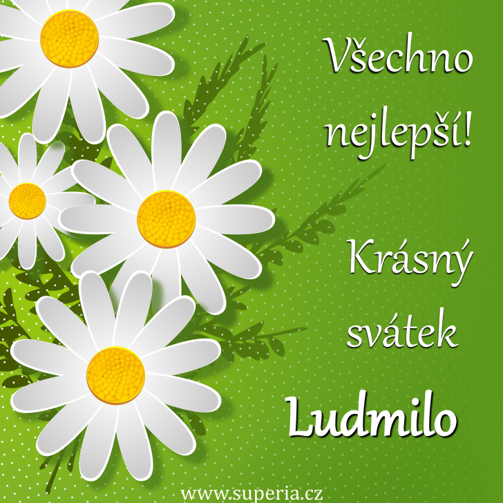 Ludmila (16. září), blahopřání, blahopřání, přání k svátku, jmeninám, obrázek s textem. Lidka, Míla, Ludka, Ludmilka, Milka, Lída, Lila