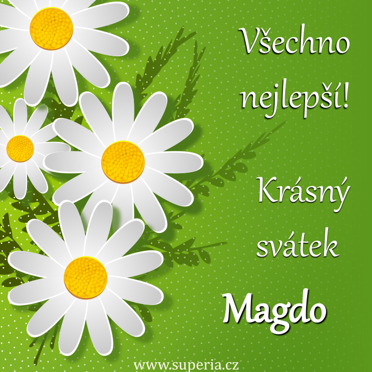 Magda (22. ervenec), obrzkov pnko, pn, blahopn k svtku, jmeninm ke staen pro Magduka, Maja, Magdi, Magdika, Magninka, Magdi, Magdina, Magdice, Majda, Ma