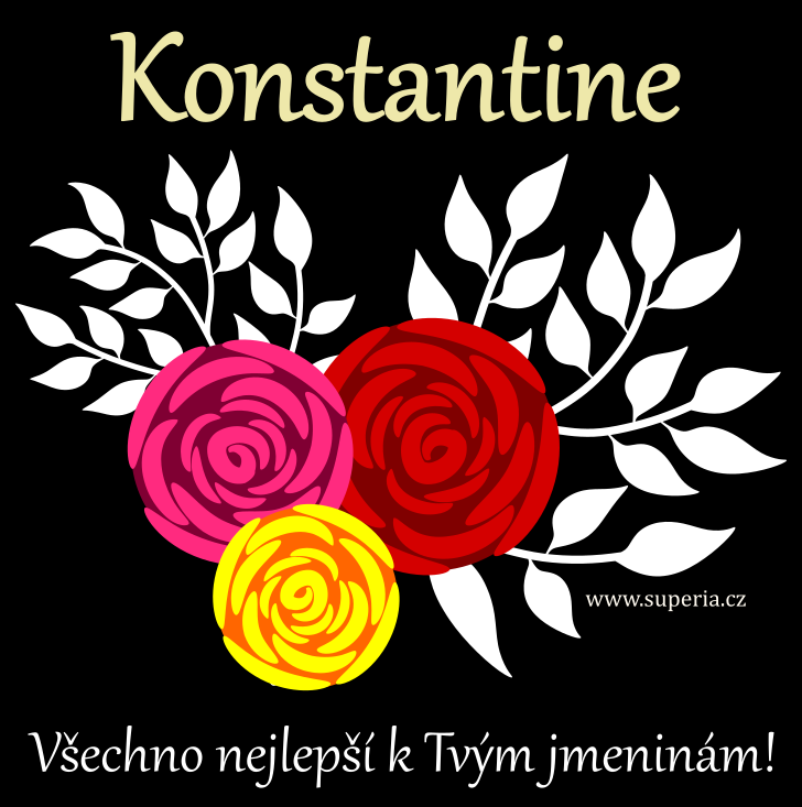 Konstantin (19. z), blahopn, blahopn, pnka k svtku, jmeninm, obrzek s textem. Konsta, Konsti, Konstou, Konstouek, Konsa