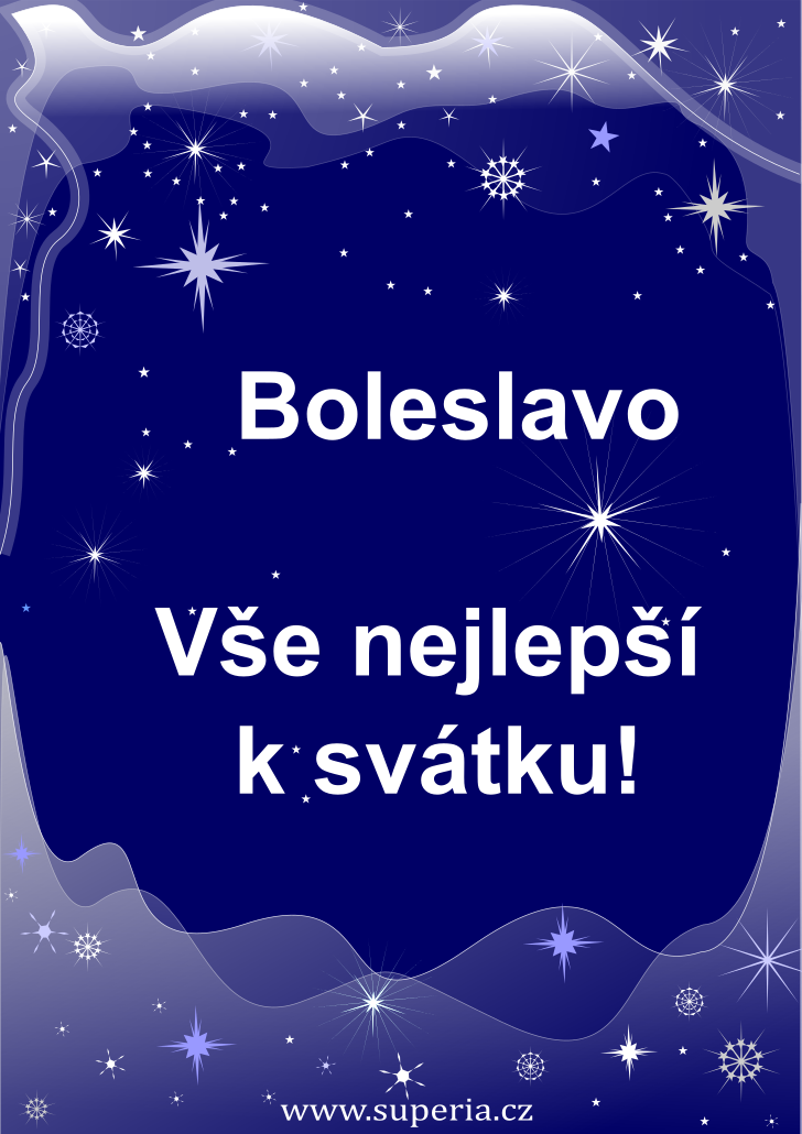 Boleslava (6. z), blahopn, pn, blahopn k svtku, jmeninm, obrzek s textem. Bolenka, Boleslveka, Boleneka, Boleslvineka, Boleslvinka, Boleslvka