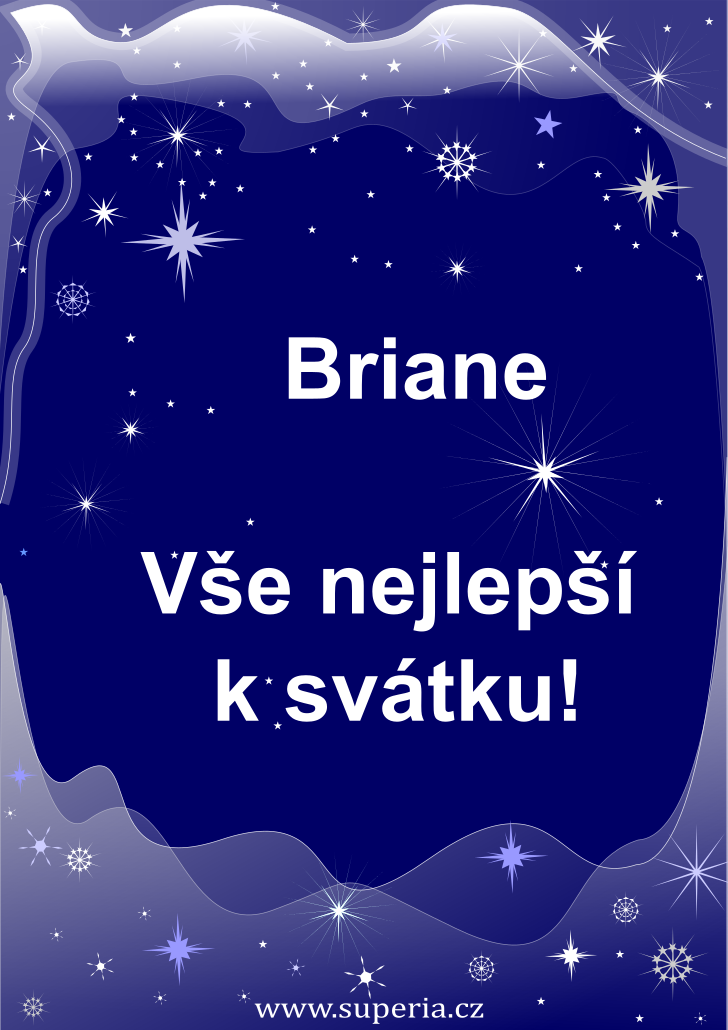 Brian (28. z), pn, blahopn, pn k svtku, jmeninm ke staen na email, mms. Brinouek, Bri, Brinek, Brineek, Brink