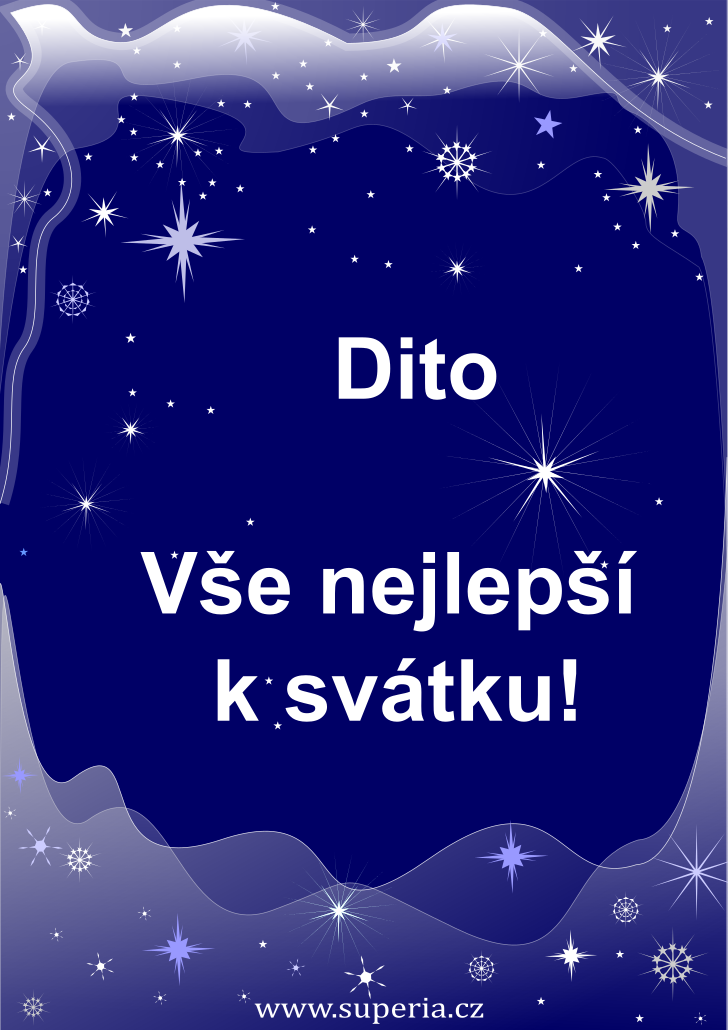 Dita (27. srpen), originální přání, blahopřání k jmeninám zdarma, přáníčko k svátku, na Facebook. Díťa, Dituš, Ditka, Dituška, Ditunka