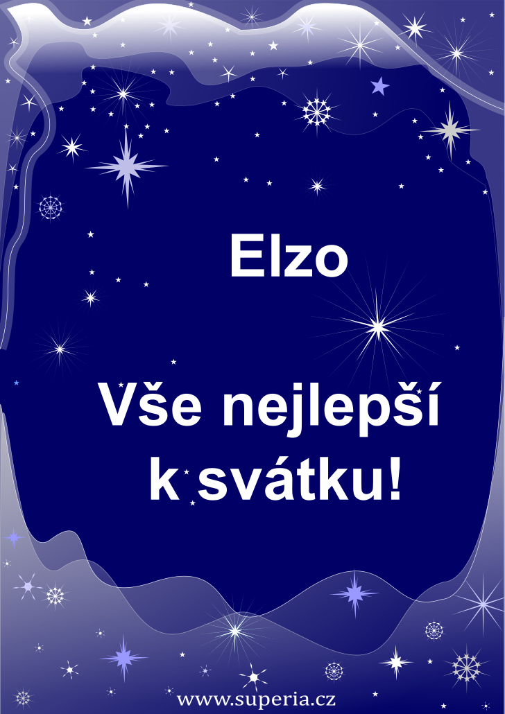 Elza (5. jen), blahopn, blahopn, pnka k svtku, jmeninm, obrzek s textem. Elzk, Elznouek, Elzinka, Elzika, Elzineka, Elznek, Elzinka