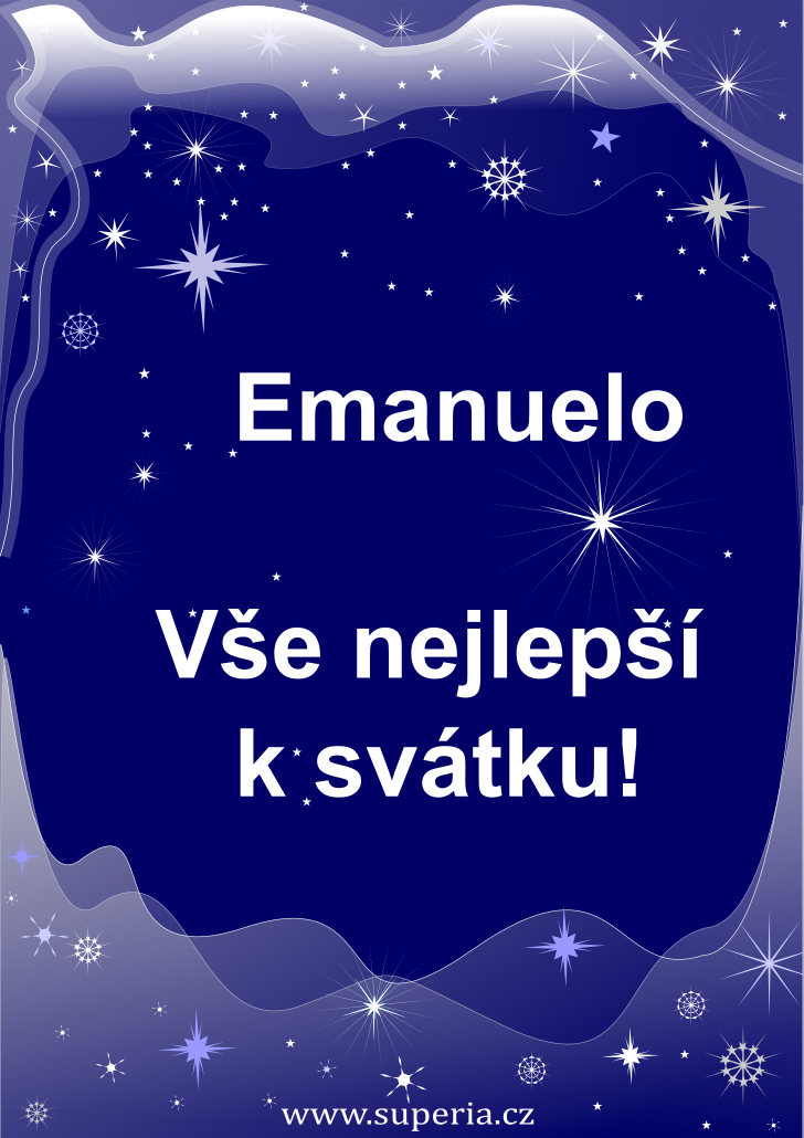Emanuela (26. březen), originální přání, blahopřání k jmeninám zdarma, přáníčko k svátku, na Facebook. Emča, Ela, Ema, Emka, Manuelka, Emanuelka, Manuška