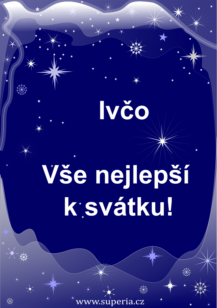 Iva (1. prosinec), originální přání, blahopřání k jmeninám zdarma, přáníčko k svátku, na Facebook. Ivča, Ivík, Ivi, Ivuš, Ivuše, Ivka, Ivanečka