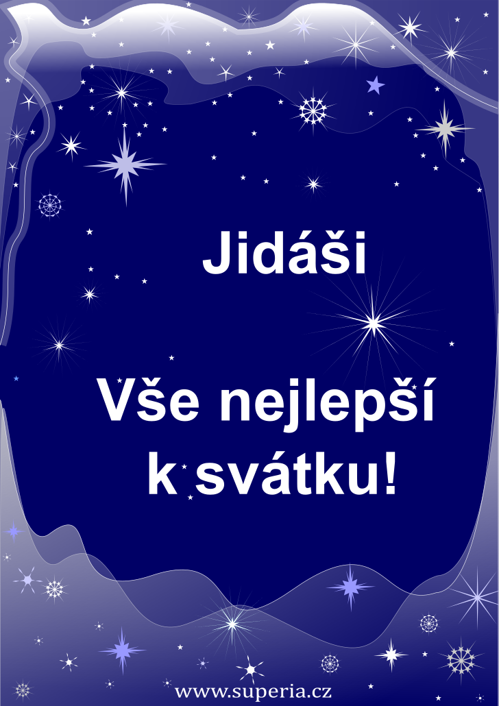 Jid (28. jen), blahopn, pn, pnka k svtku, jmeninm, obrzek s textem. Jidnek, Jidek, Jidounek, Jidneek, Jidouek, Jidouneek, Jida