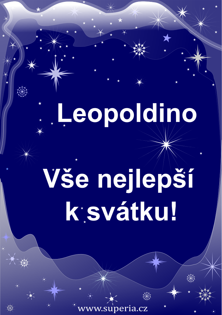 Leopoldina (15. listopad), blahopn, pn, pnka k svtku, jmeninm, obrzek s textem. Leuneka, Leopolduka, Leineka, Leonka, Leopoldnka, Lea, Leinka, Leopoldneka, Leoneka, Leopoldnka