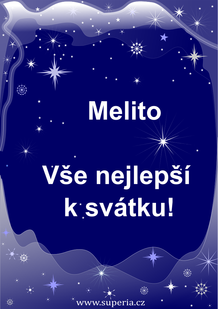 Melita (10. března), obrázkové přání, blahopřání, blahopřání k svátku, jmeninám ke stažení na email, mms. Melka, Melitka, Melitička, Melunka, Melunečka, Melička Melita (10. března), obrázkové přání, blahopřání, blahopřání k svátku, jmeninám ke stažení na email, mms. Melka, Melitka, Melitička, Melunka, Melunečka, Melička