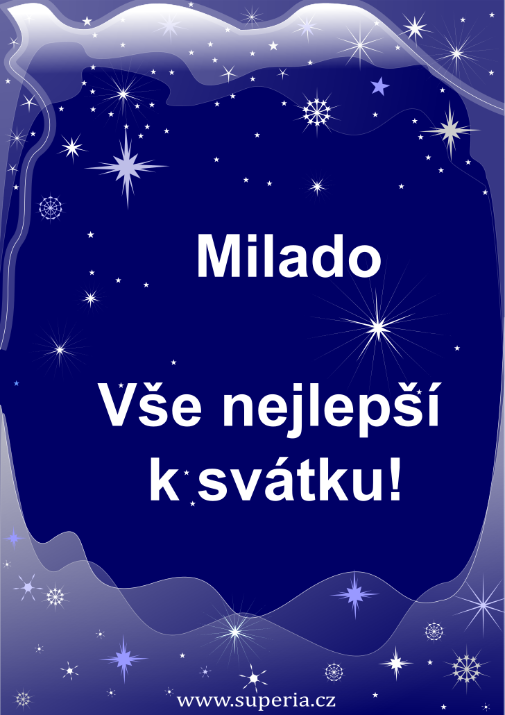 Milada (8. listopad), originální přání, blahopřání k jmeninám zdarma, přáníčko k svátku, na Facebook. Miladka, Lada, Mladuška, Mladka, Míla, Miluška, Milka