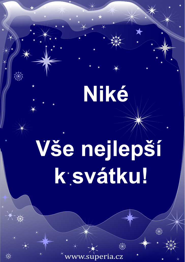 Nik (23. prosinec), blahopn, pnka, pnka k svtku, jmeninm, obrzek s textem. Niky, Nikyneka, Nikouek, Nikuka, Nikineka, Nikinka, Niki, Nikounek