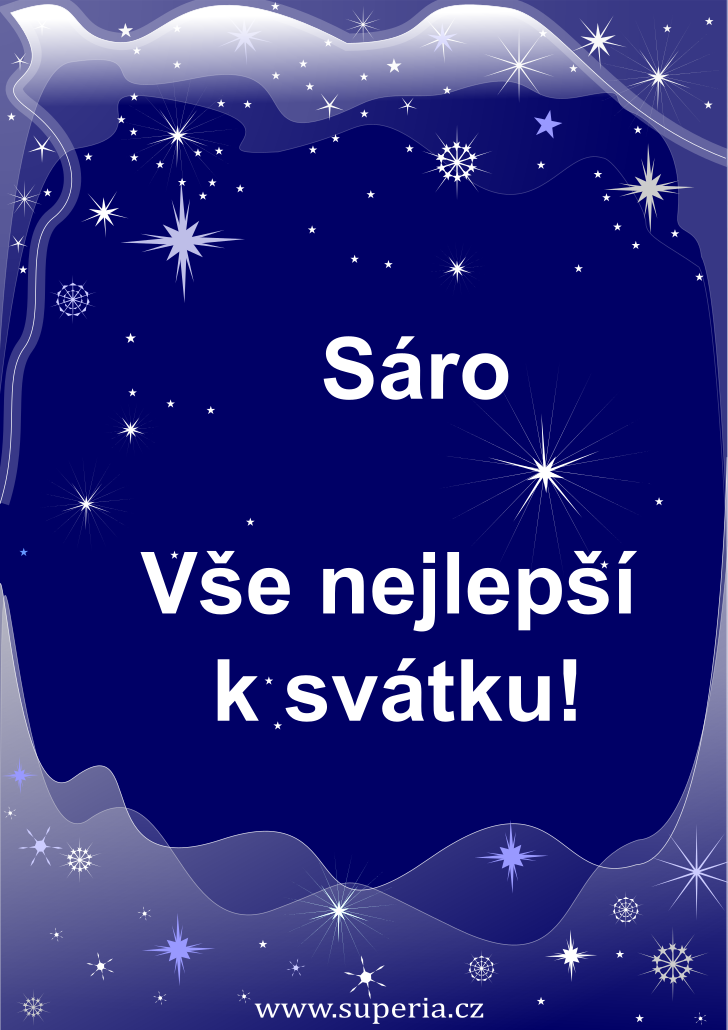Sára (9. listopad), originální přáníčka, přání k jmeninám zdarma, přáníčko k svátku, na Facebook. Sári, Sáruška, Sáruš, Sárka, Sáruše, Sárča, Sárinka, Sárina
