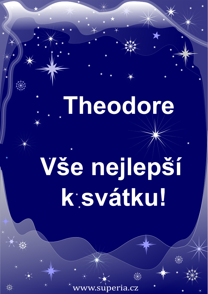 Theodor (23. jna), obrzkov pn, gratulace, pnka k svtku, jmeninm ke staen na email, mms. Tda, Ted, Teo, Toda, Tedy, Tedk, Teddy, Theodorek, Dorek