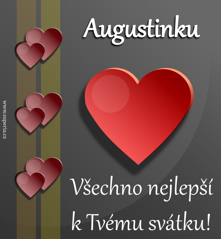 Augustin (28. srpen), blahopřání, přání, přáníčka k svátku, jmeninám, obrázek s textem. Gustin, Augustinek, August, Gustík, Gusta Augustin (28. srpen), blahopřání, přání, přáníčka k svátku, jmeninám, obrázek s textem. Gustin, Augustinek, August, Gustík, Gusta