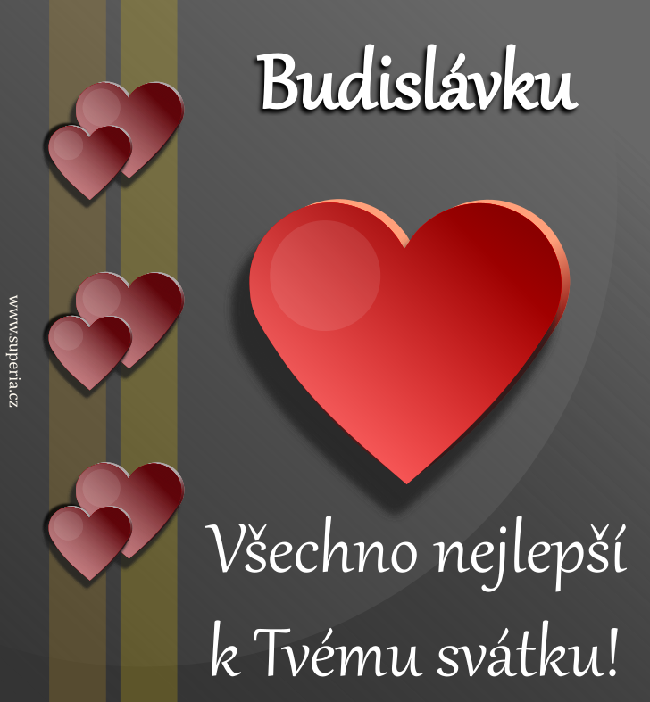 Budislav (26. z���), obr�zkov� p��n�, p��n��ka, p��n� k sv�tku, jmenin�m ke sta�en� na email, mms. Budek, Budisl�vek, Sl�vek, Bu�a, Bud�k