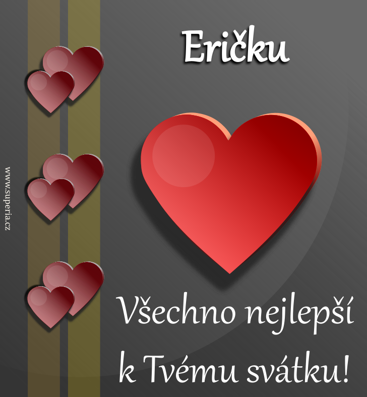 Erik (26. říjen), blahopřání, přání, blahopřání k svátku, jmeninám, obrázek s textem. Eriček, Riky, Erka, Era, Erďa