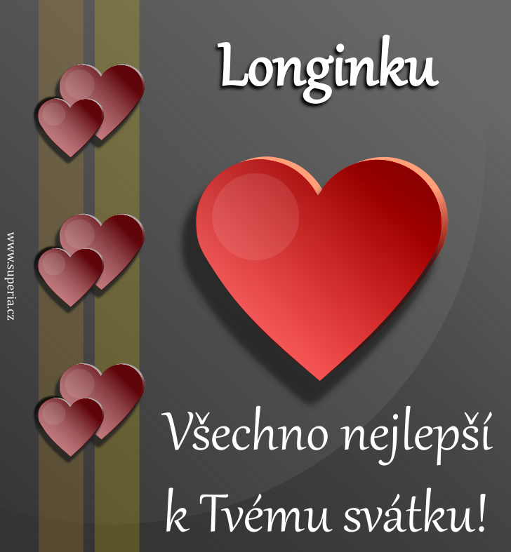 Longin (15. bezen), blahopn, gratulace, pn k svtku, jmeninm, obrzek s textem. Lonek, Lonk, La, Ginou, Ginek, Longinek, Lonou, Lonek, Ginouek, Lonouek