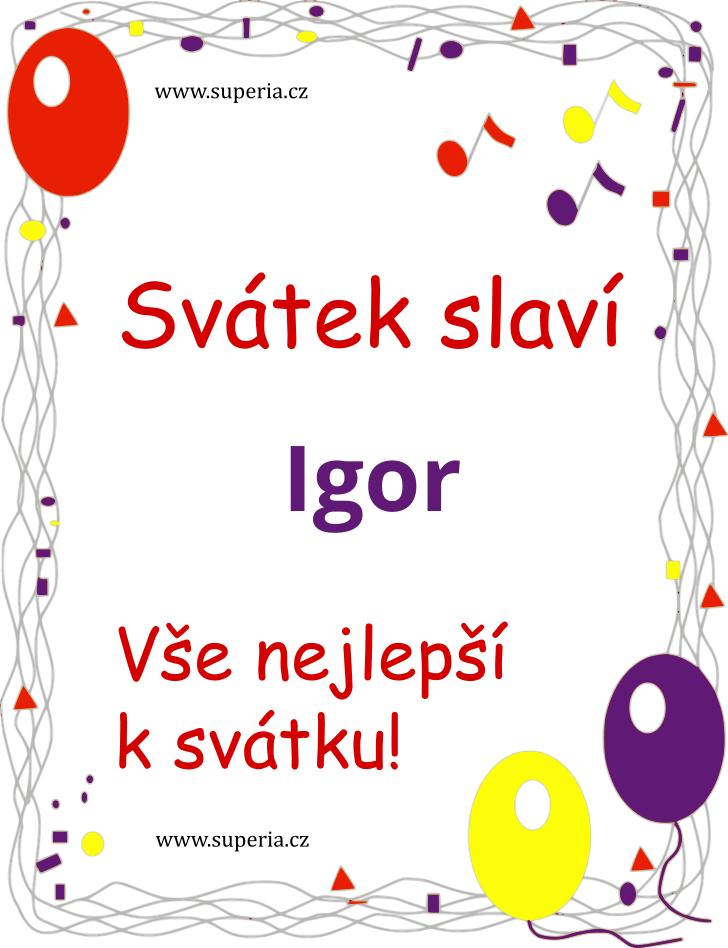 Igor (1. jen), blahopn, pn, blahopn k svtku, jmeninm, obrzek s textem. Igy, Igo, Igorek, Igi