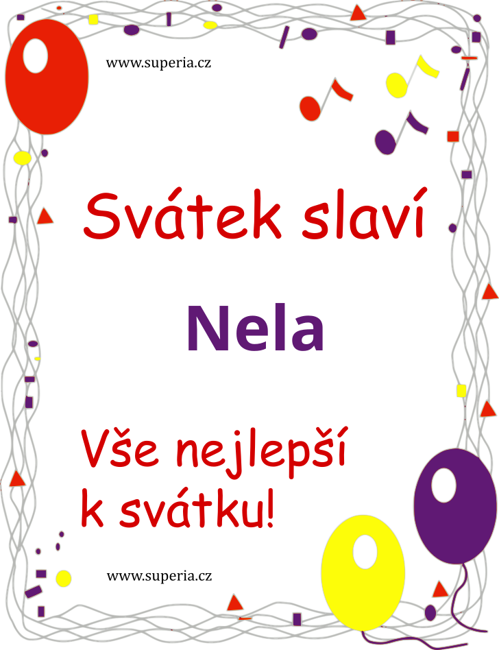 Nela (2. listopad), obrázkové přáníčko, přáníčka, přání k svátku, jmeninám ke stažení na email, mms. Nelička, Nelča, Neli, Nelda, Nelka, Neliška, Neluška, Nelinka, Nelidlo