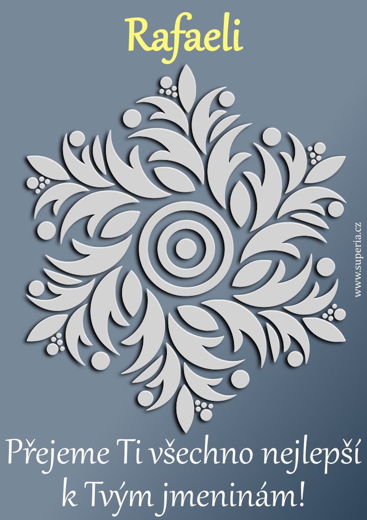 Rafael (29. z���), obr�zkov� p��n�, p��n��ka, p��n��ka k sv�tku, jmenin�m ke sta�en� na email, mms. Raf�ne�ek, Raf�nek, Rafou�, Rafa, Rafounek, Rafou�ek, Raf�k, Rafi, Rafy