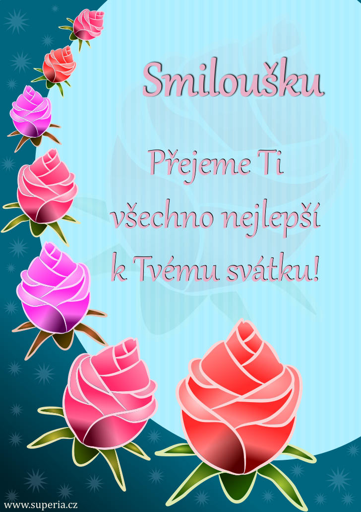 Smil (14. srpen), obrázkové přáníčko, přání, přáníčka k svátku, jmeninám ke stažení pro Smilušek, Smileček, Smiloušek, Smilko, Smilek Smil (14. srpen), obrázkové přáníčko, přání, přáníčka k svátku, jmeninám ke stažení pro Smilušek, Smileček, Smiloušek, Smilko, Smilek