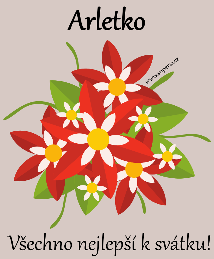 Arleta (17. ervenec), blahopn, blahopn, blahopn k svtku, jmeninm, obrzek s textem. Arla, Arletuka, Arlineka, Arletinka, Arletka, Arluka, Arlinka, Arletineka