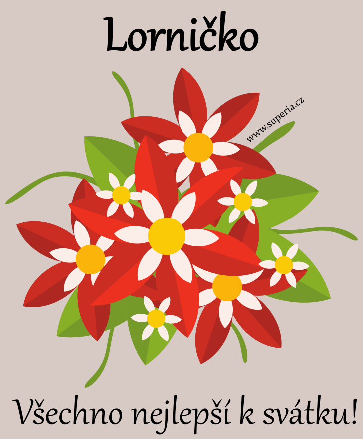 Lorna (1. erven), blahopn, pn, blahopn k svtku, jmeninm, obrzek s textem. Lornuka, Lorninka, Lornuinka, Lornetka, Lorny, Lornika