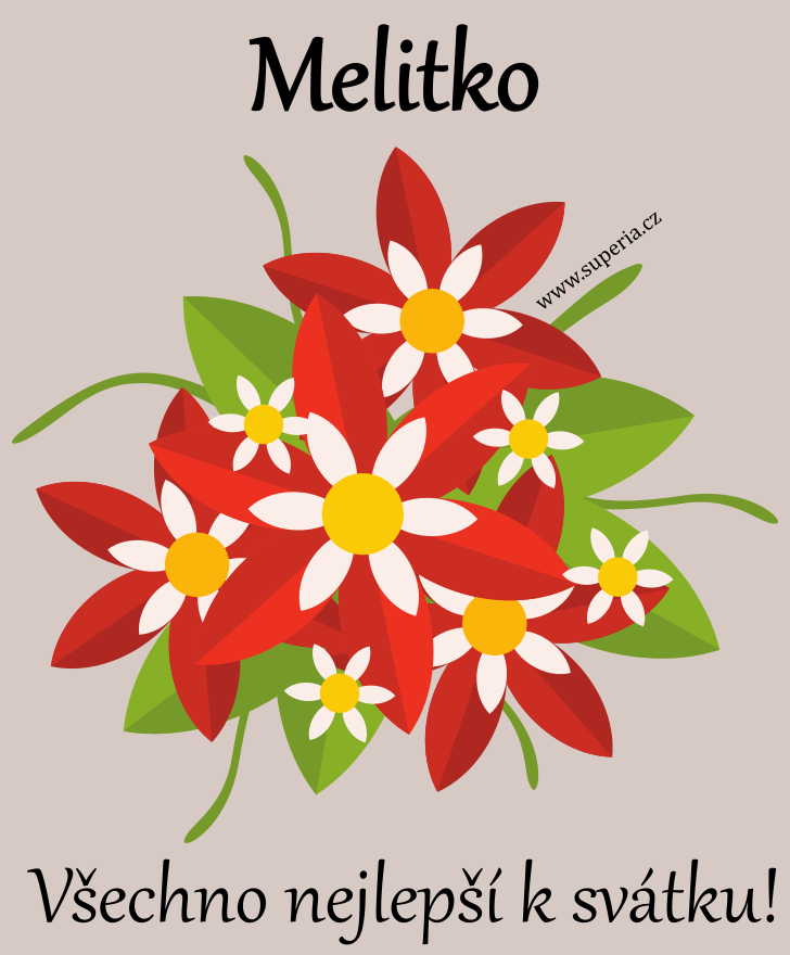 Melita (10. bezen), blahopn, gratulace, gratulace k svtku, jmeninm, obrzek s textem. Melka, Melitka, Melunka, Melitika, Melika, Meluneka