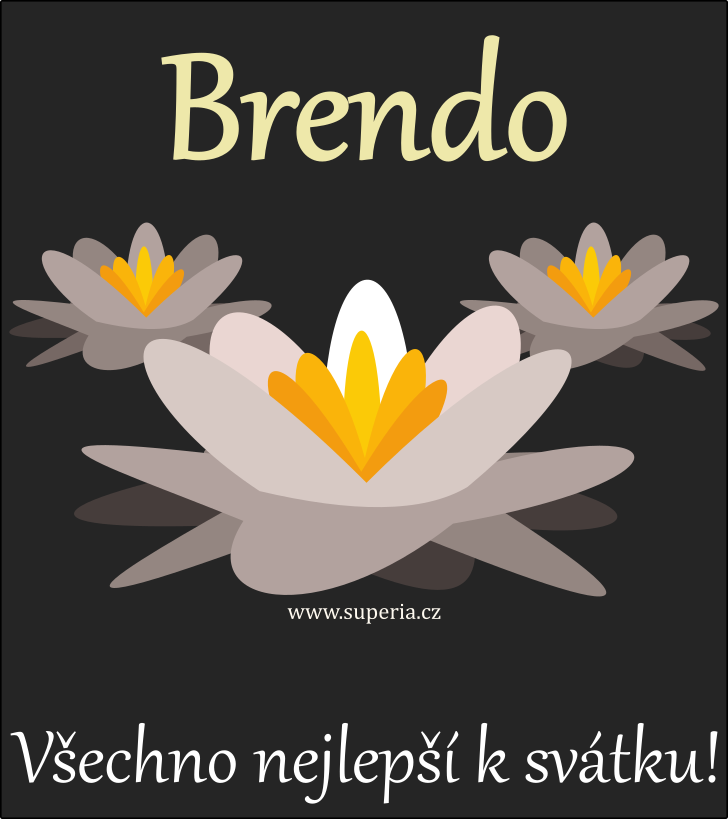 Brenda (13. listopad), blahopn, blahopn, pn k svtku, jmeninm, obrzek s textem. Bren, Brenuka, Brendika, Breny, Brendinka, Brendineka, Brenduka, Brena, Breneka