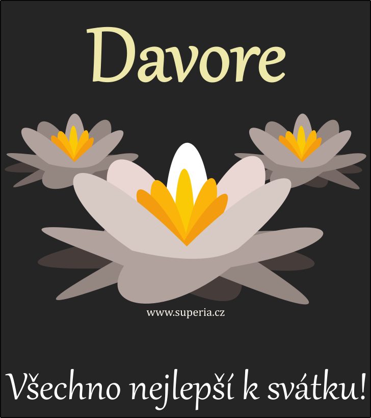 Davor (11. listopad), blahopn, gratulace, pn k svtku, jmeninm, obrzek s textem. Davonek, Davoreek, Davo, Davorek, Davouek, Davy, Davneek