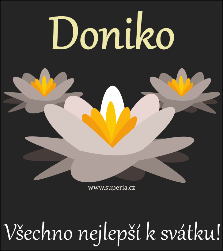 Donika (28. prosinec), blahopn, gratulace, pn k svtku, jmeninm, obrzek s textem. Dona, Doni, Donineka, Doninyneka, Doninka, Doninouek, Donika, Don, Doka