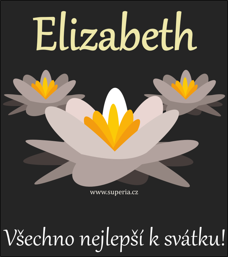 Elizabeth (19. listopad), blahopn, pn, pn k svtku, jmeninm, obrzek s textem. Betynka, Betty, Eli, Lzinka, Bety