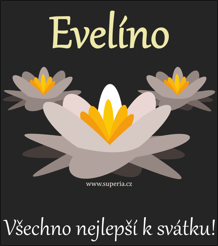 Evelna (29. srpna), obrzkov pn, gratulace, blahopn k svtku, jmeninm ke staen na email, mms. Lina, Eva, Linda, Evulka, Evelka, Lunuka, Evelnka, Evka, Evula