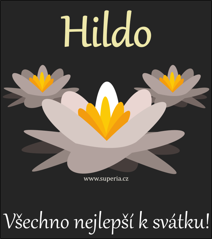 Hilda (15. březen), blahopřání, přání, přáníčka k svátku, jmeninám, obrázek s textem. Hildušinka, Hildička, Hildinka, Hilduška, Hila, Hildi, Hildinečka