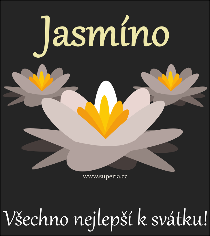 Jasmna (1. nor), pn, pn, pn k svtku, jmeninm ke staen na email, mms. Mna, Jasmnka, Jasma, Jasmnka, Jasmuka