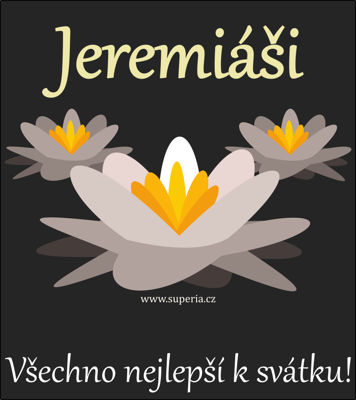 Jeremi (1. kvtna), obrzkov pn, pnka, blahopn k svtku, jmeninm ke staen na email, mms. Jerek, Mias, Jerouek, Jerry