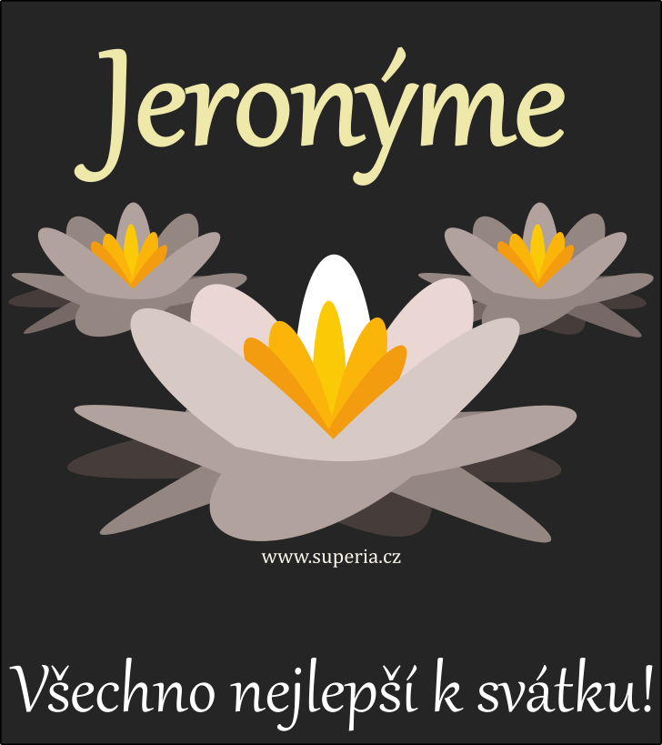 Jeronm (30. z), blahopn, gratulace, pnka k svtku, jmeninm, obrzek s textem. Jerou, Ron, Jeronmek, Jerek, Jerouek
