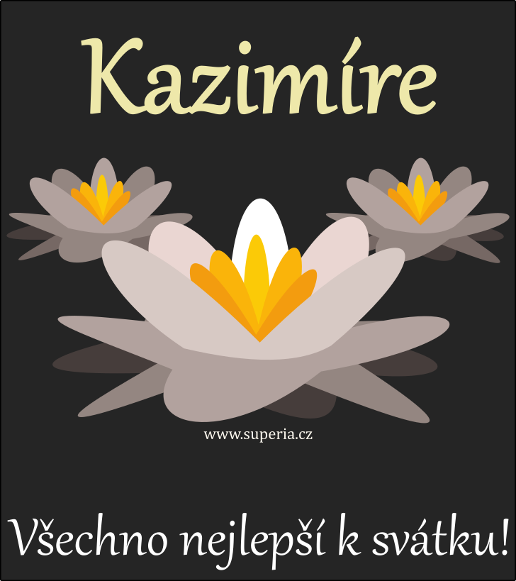 Kazimír (5. březen), obrázkové přáníčko, blahopřání, přáníčka k svátku, jmeninám ke stažení pro Kazimírek, Mirek, Kazek, Míra, Kazík, Kazda, Kazi, Kazka