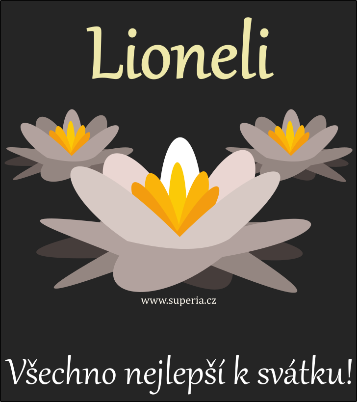 Lionel (10. listopad), blahopn, gratulace, pnka k svtku, jmeninm, obrzek s textem. Loneek, Lio, Lonek, Lion, Lionek, Lo, Lionelouek, Lioneek, Lionelek