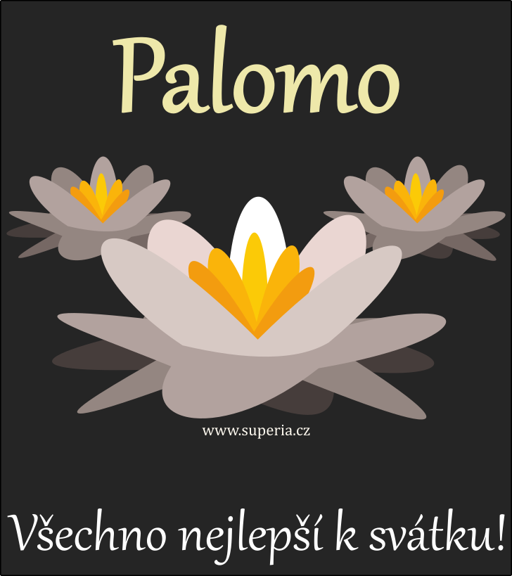 Paloma (17. z), blahopn, pnka, pnka k svtku, jmeninm, obrzek s textem. Pali, Palomineka, Palominka, Palomka, Palinka