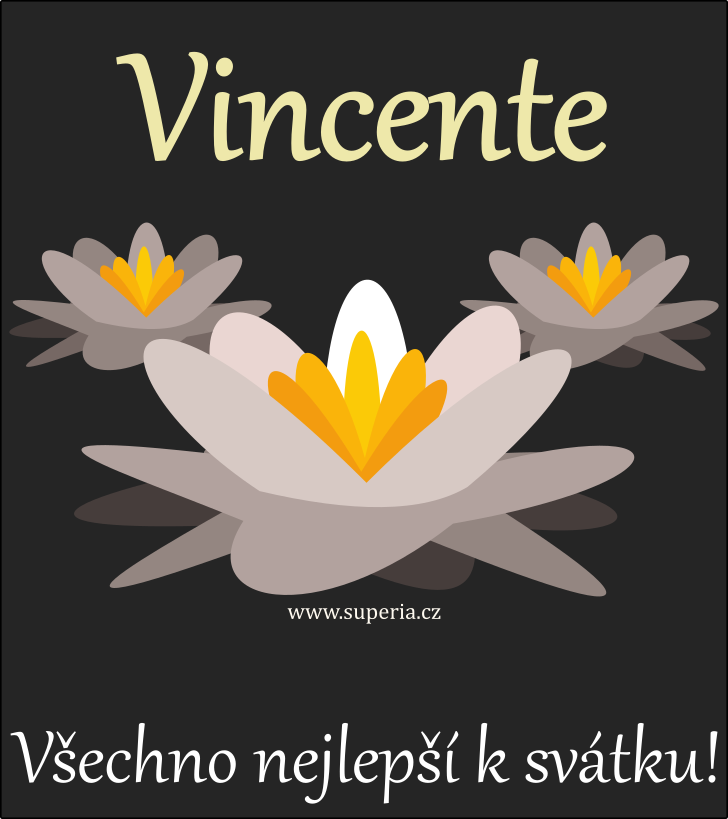 Vincent (14. duben), pn, pn, pnka k svtku, jmeninm ke staen na email, mms. Vin, Vinck, Vinca, Vinsek, Vincek, Vin