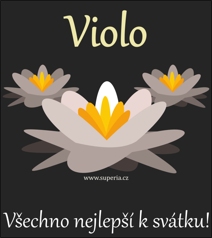 Viola (25. kvten), blahopn, blahopn, blahopn k svtku, jmeninm, obrzek s textem. Ola, Violka, Violinka, Olinka, Vili
